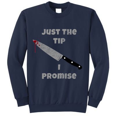 Just the Tip I Promise Halloween Knife Sweatshirt