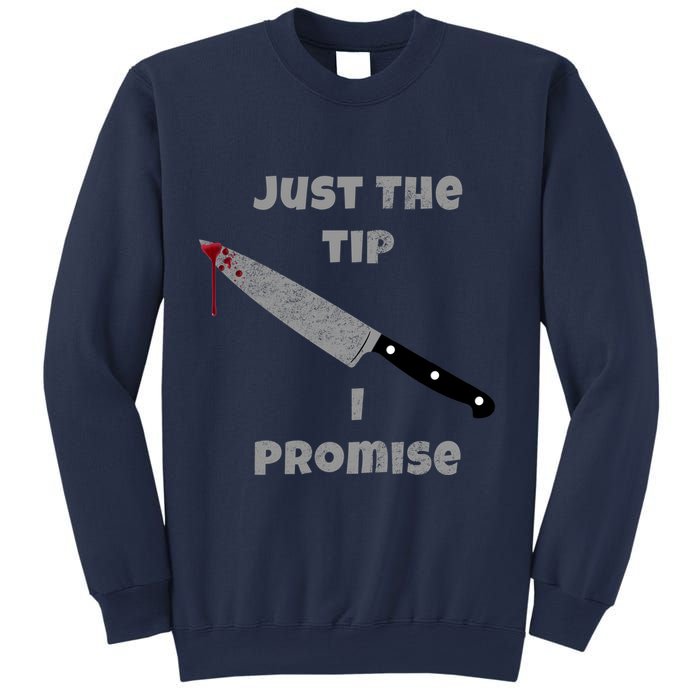 Just the Tip I Promise Halloween Knife Sweatshirt