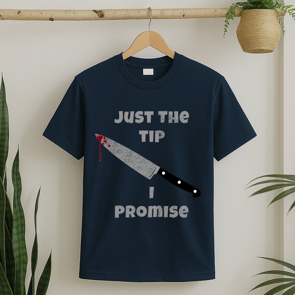 Just the Tip I Promise Halloween Knife T-Shirt