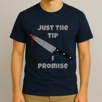 Just the Tip I Promise Halloween Knife T-Shirt