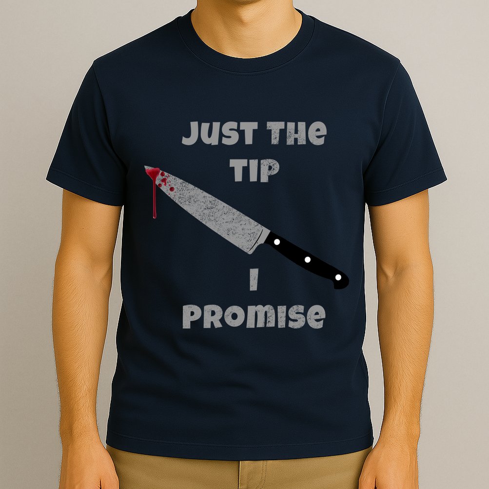 Just the Tip I Promise Halloween Knife T-Shirt