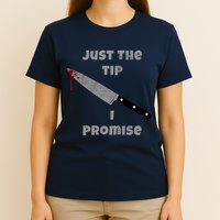 Just the Tip I Promise Halloween Knife T-Shirt