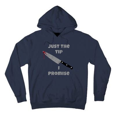 Just the Tip I Promise Halloween Knife Tall Hoodie