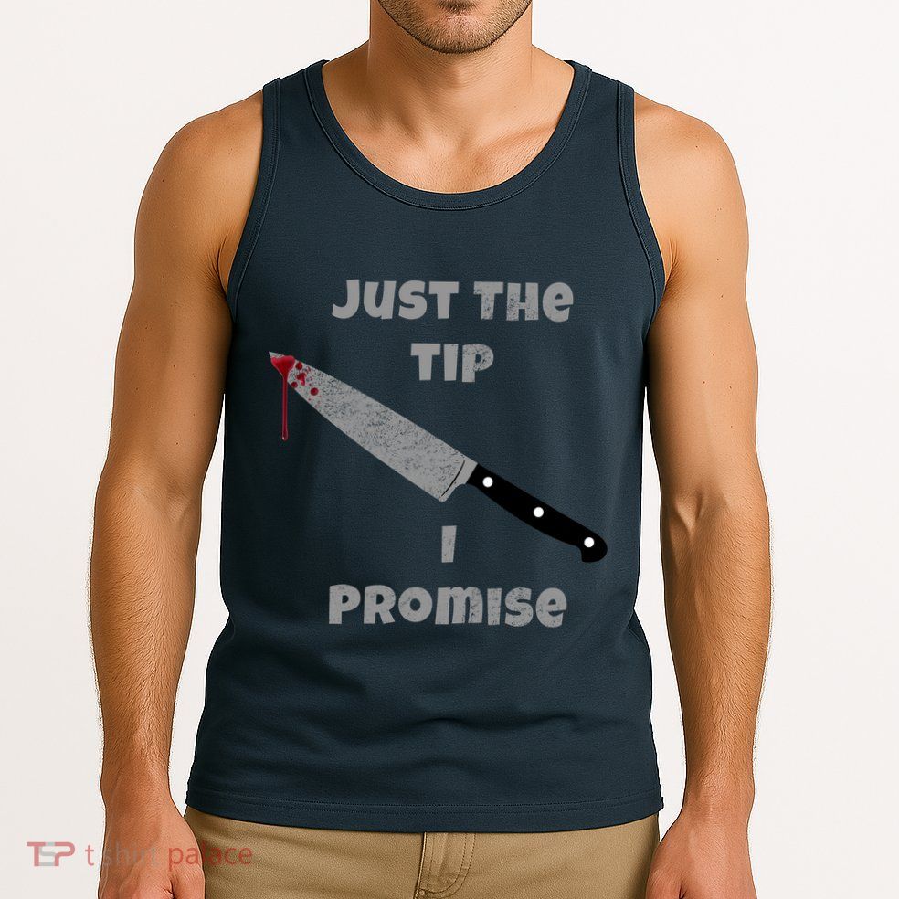 Just the Tip I Promise Halloween Knife Tank Top
