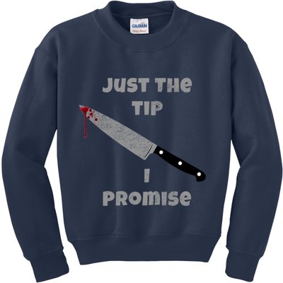Just the Tip I Promise Halloween Knife Kids Sweatshirt
