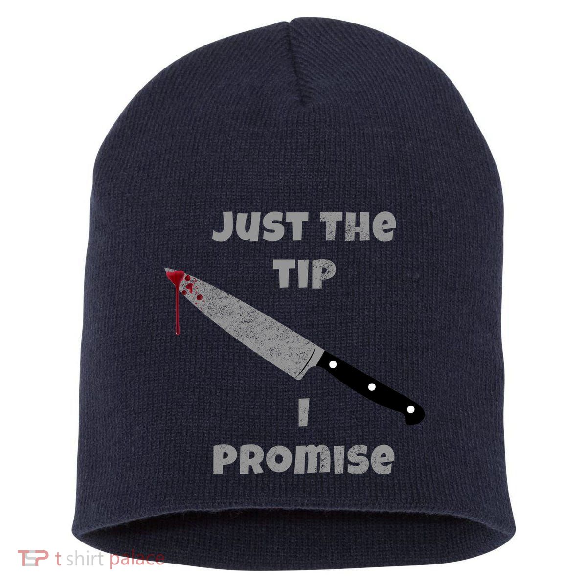 Just the Tip I Promise Halloween Knife Short Acrylic Beanie