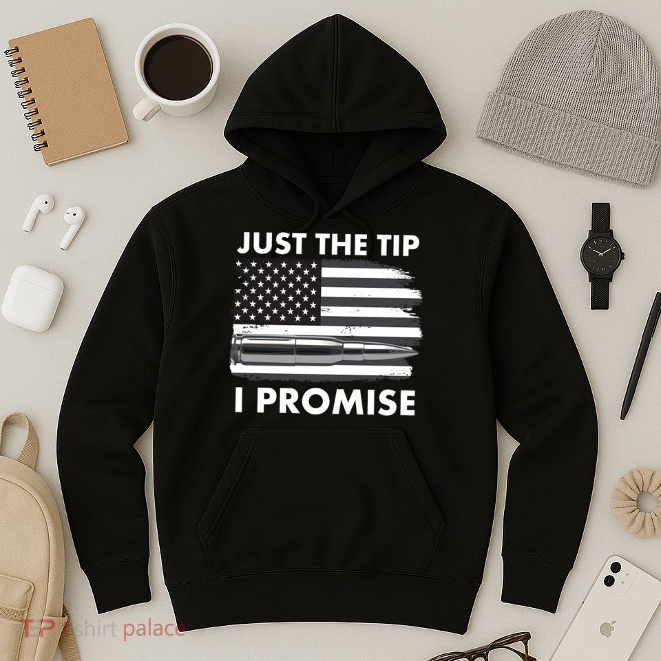Just the Tip I Promise USA Bullet Flag Hoodie