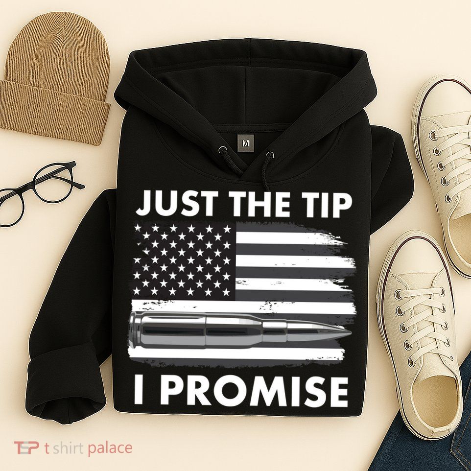 Just the Tip I Promise USA Bullet Flag Hoodie