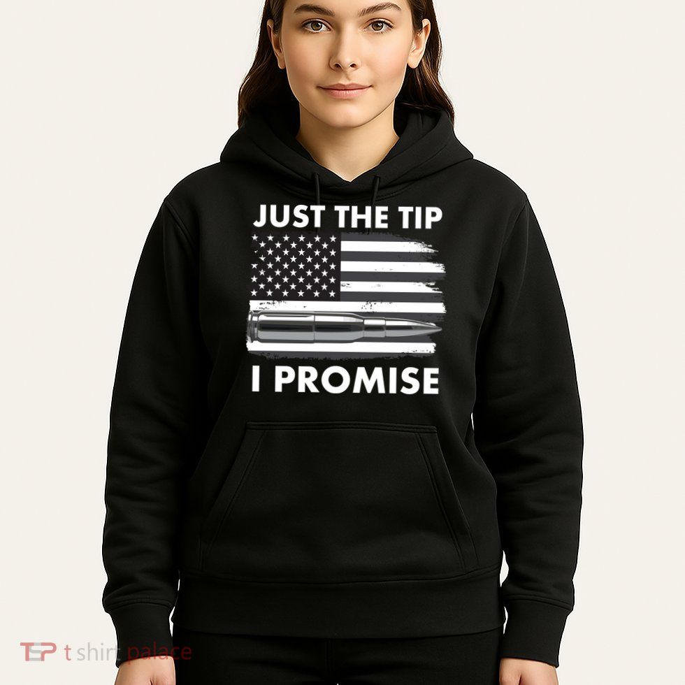 Just the Tip I Promise USA Bullet Flag Hoodie