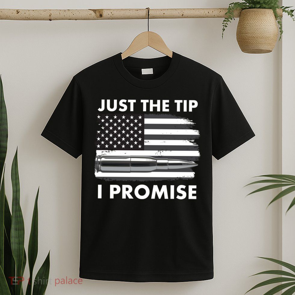 Just the Tip I Promise USA Bullet Flag T-Shirt