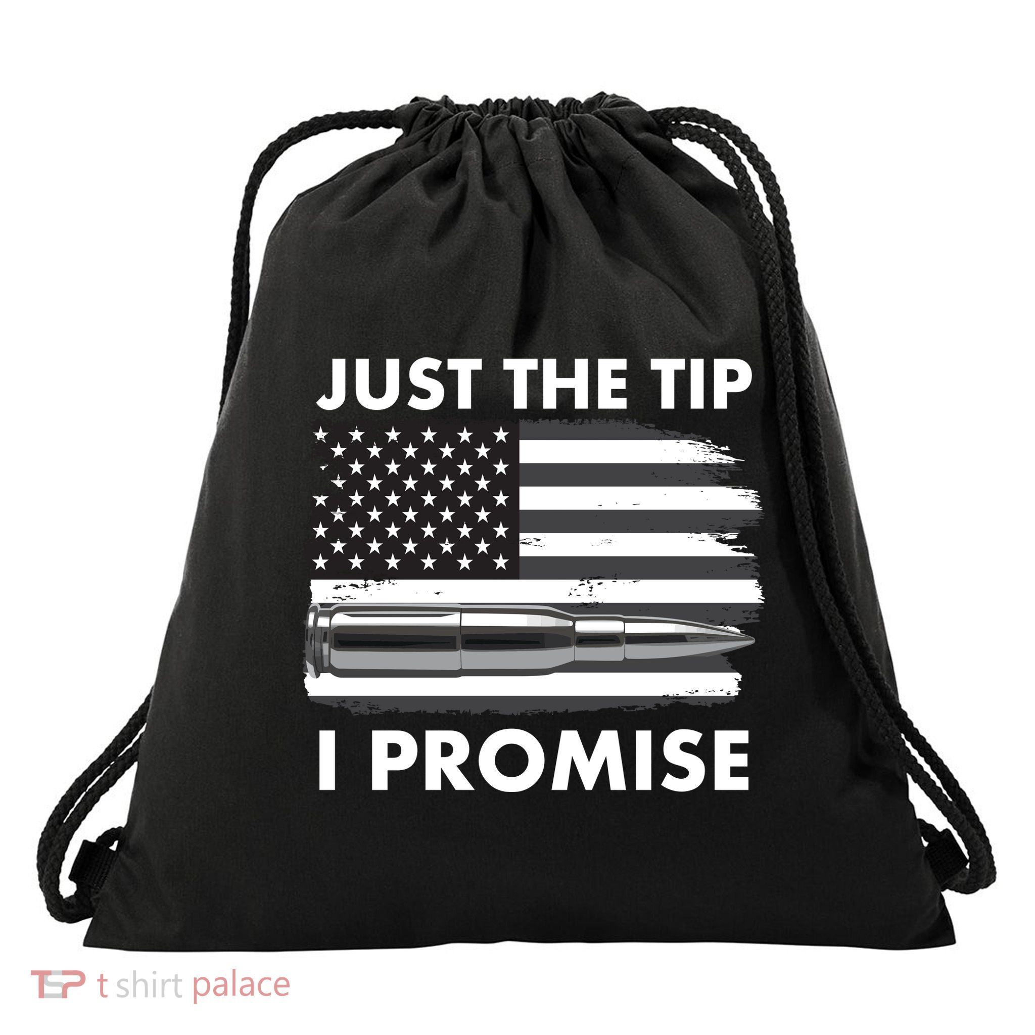 Just the Tip I Promise USA Bullet Flag Drawstring Bag