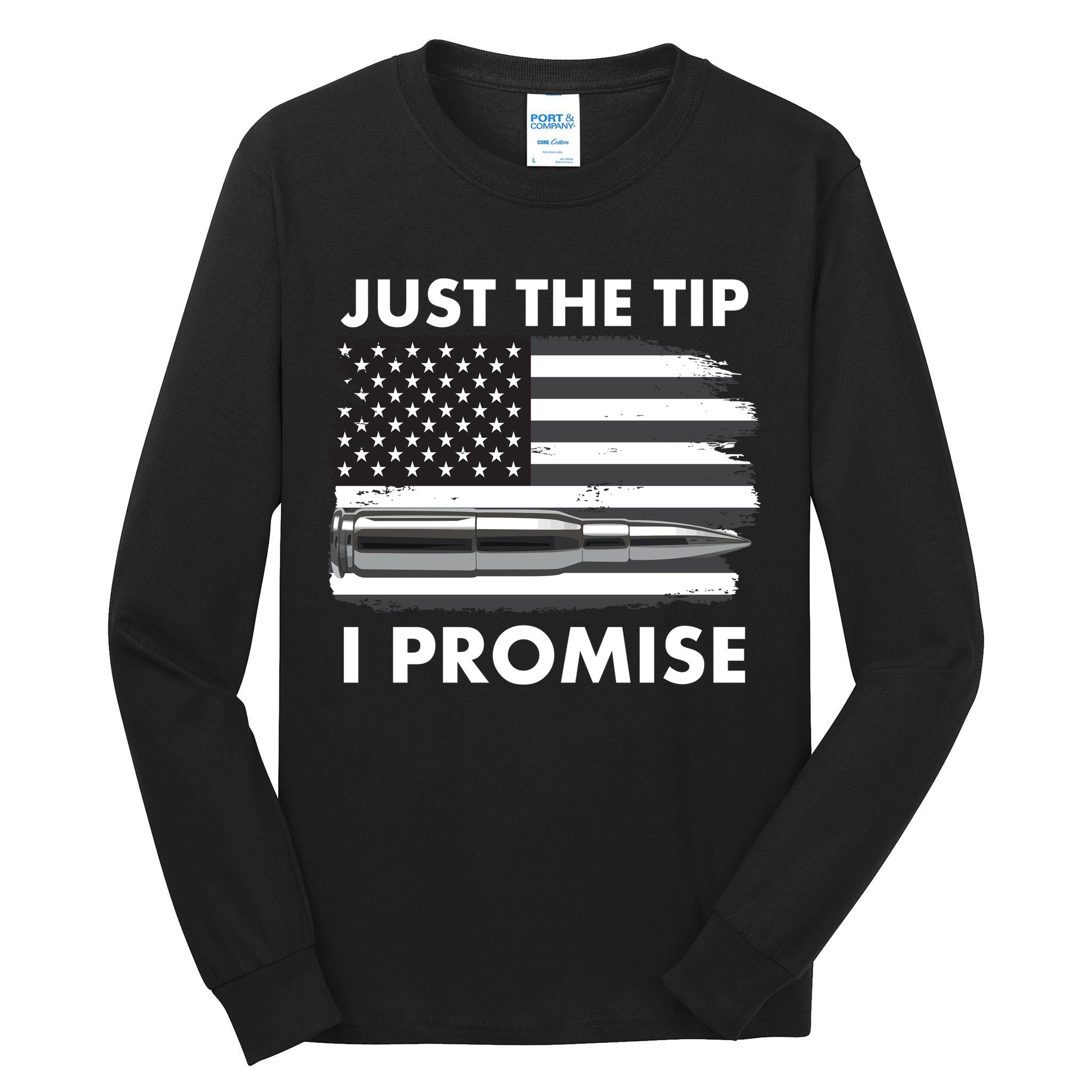 Just the Tip I Promise USA Bullet Flag Tall Long Sleeve T-Shirt