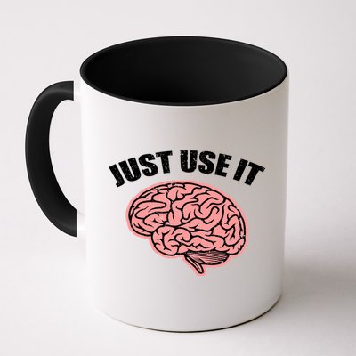 Just Use It Funny Brain Mug