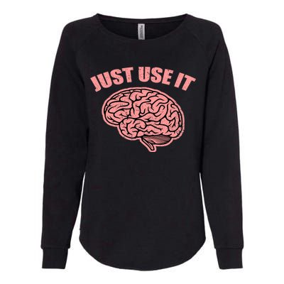 Just Use It Funny Brain Womens California Wash Sweatshirt