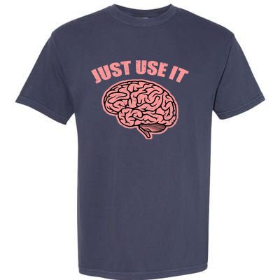 Just Use It Funny Brain Garment-Dyed Heavyweight T-Shirt