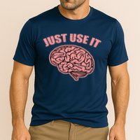 Just Use It Funny Brain Performance Shirt