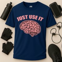 Just Use It Funny Brain Performance Shirt