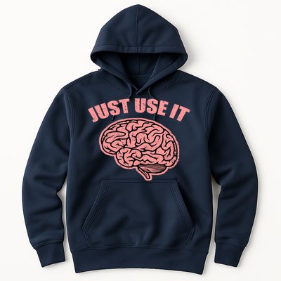 Just Use It Funny Brain Hoodie
