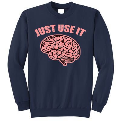 Just Use It Funny Brain Sweatshirt