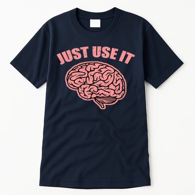 Just Use It Funny Brain Tall T-Shirt