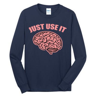 Just Use It Funny Brain Tall Long Sleeve T-Shirt