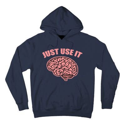 Just Use It Funny Brain Tall Hoodie