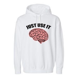 Just Use It Funny Brain Garment-Dyed Fleece Hoodie