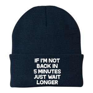 Just Wait Five Minuets Longer Knit Cap Winter Beanie