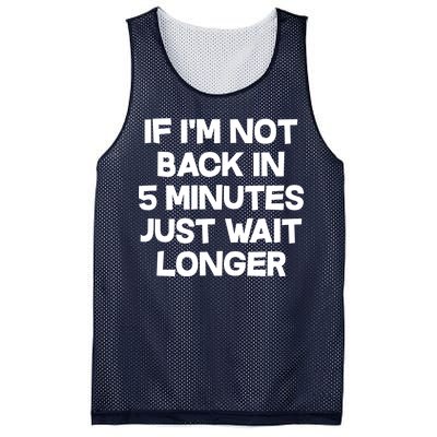 Just Wait Five Minuets Longer Mesh Reversible Basketball Jersey Tank