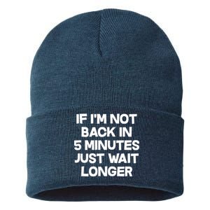 Just Wait Five Minuets Longer Sustainable Knit Beanie