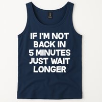 Just Wait Five Minuets Longer Tank Top