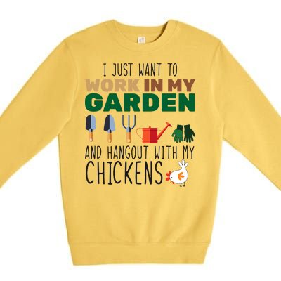 Just Want To Work In My Garden Premium Crewneck Sweatshirt