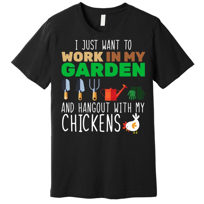 Just Want To Work In My Garden Premium T-Shirt