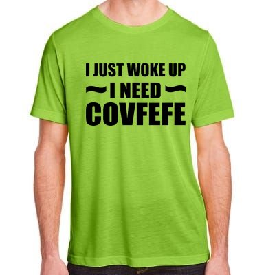 Just Woke Up I Need Covfefe Adult ChromaSoft Performance T-Shirt