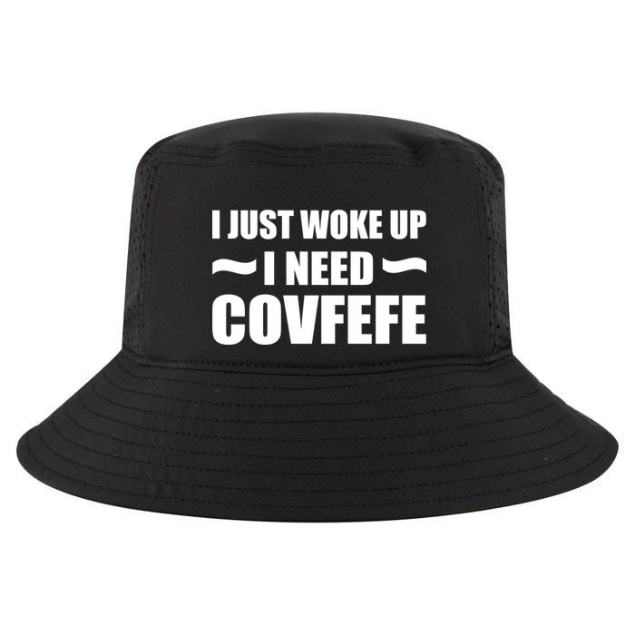 Just Woke Up I Need Covfefe Cool Comfort Performance Bucket Hat