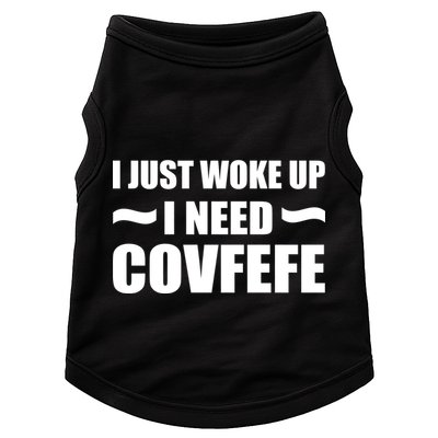 Just Woke Up I Need Covfefe Doggie Tank