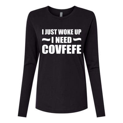 Just Woke Up I Need Covfefe Womens Cotton Relaxed Long Sleeve T-Shirt