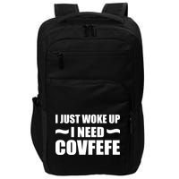 Just Woke Up I Need Covfefe Impact Tech Backpack