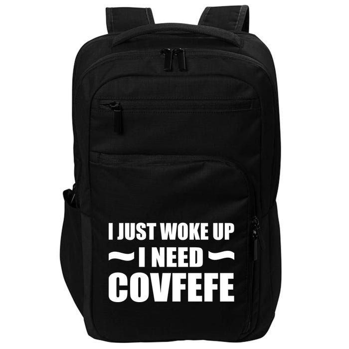 Just Woke Up I Need Covfefe Impact Tech Backpack