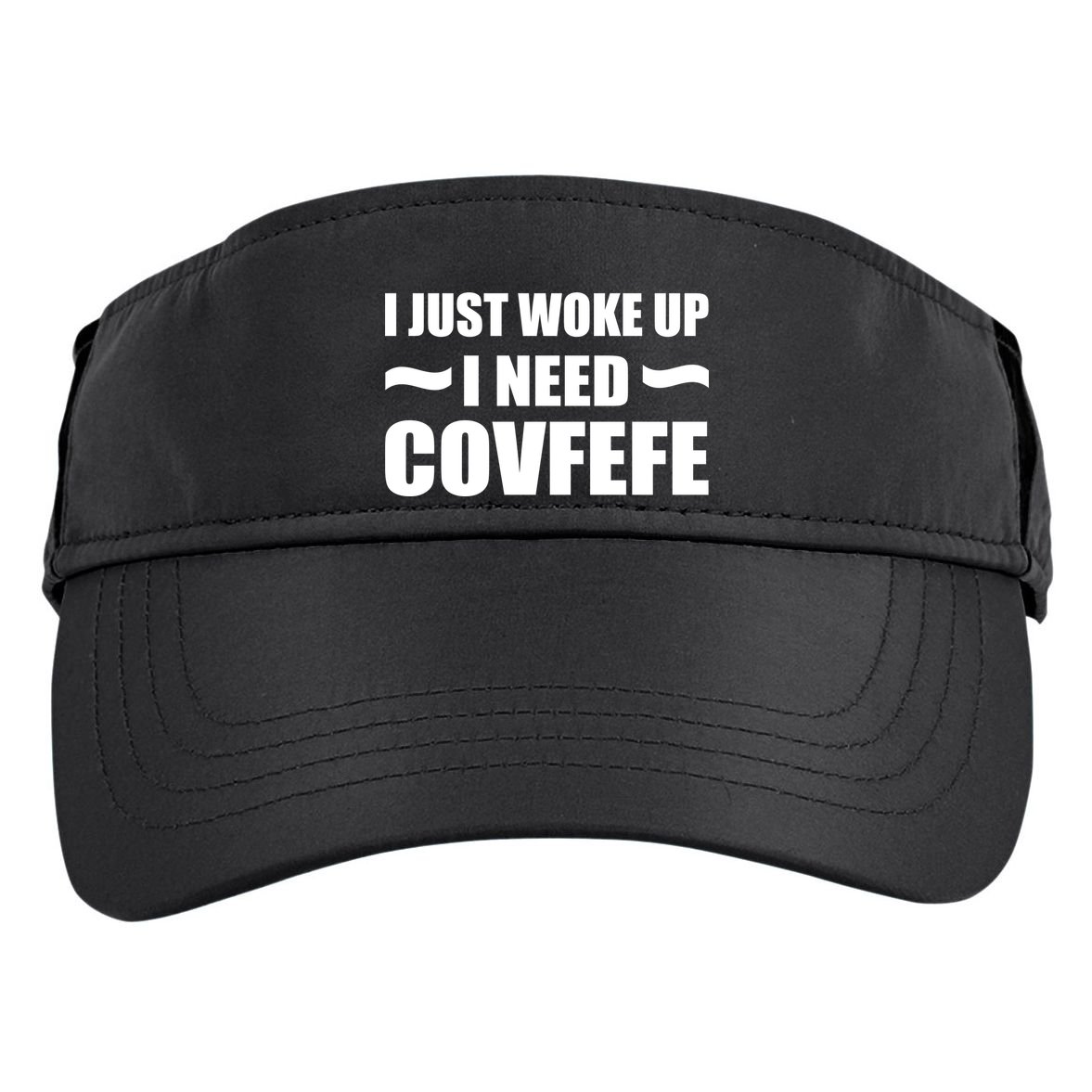 Just Woke Up I Need Covfefe Adult Drive Performance Visor