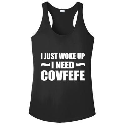 Just Woke Up I Need Covfefe Ladies PosiCharge Competitor Racerback Tank