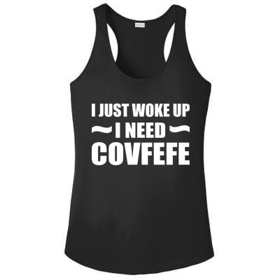 Just Woke Up I Need Covfefe Ladies PosiCharge Competitor Racerback Tank