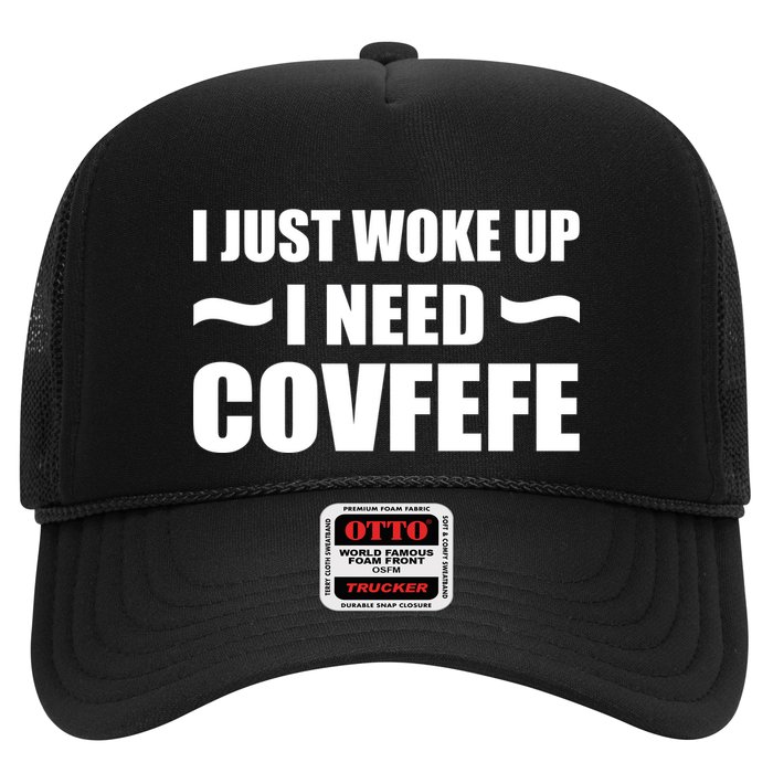 Just Woke Up I Need Covfefe Trucker Hat