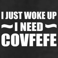 Just Woke Up I Need Covfefe Trucker Hat