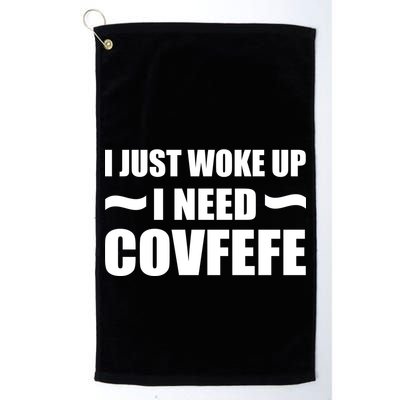 Just Woke Up I Need Covfefe Golf Towel
