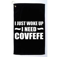 Just Woke Up I Need Covfefe Golf Towel
