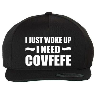 Just Woke Up I Need Covfefe Wool Snapback Cap