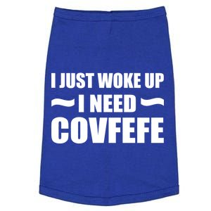 Just Woke Up I Need Covfefe Doggie Tank