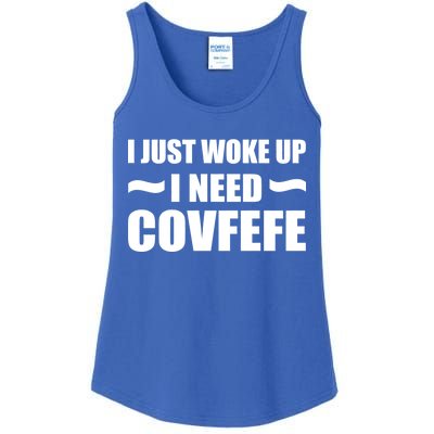 Just Woke Up I Need Covfefe Ladies Essential Tank