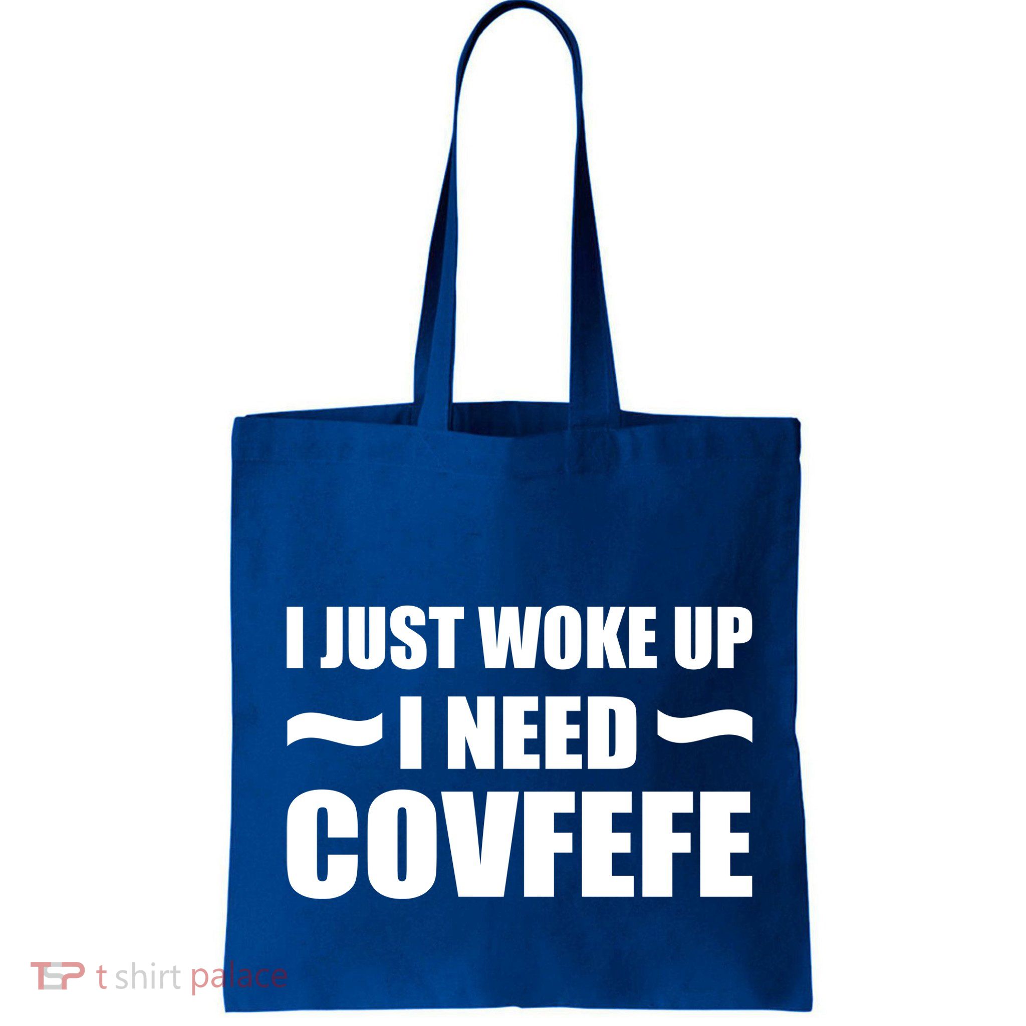 Just Woke Up I Need Covfefe Bag